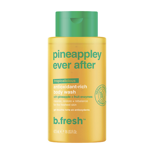 B.FRESH Гель для душа pineappley ever after antioxidant-rich body wash 473 #1